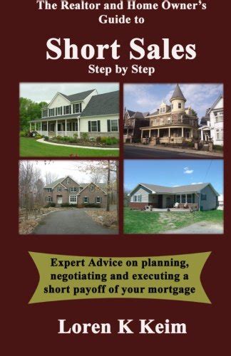 the realtor and home owners guide to short sales step by step Doc